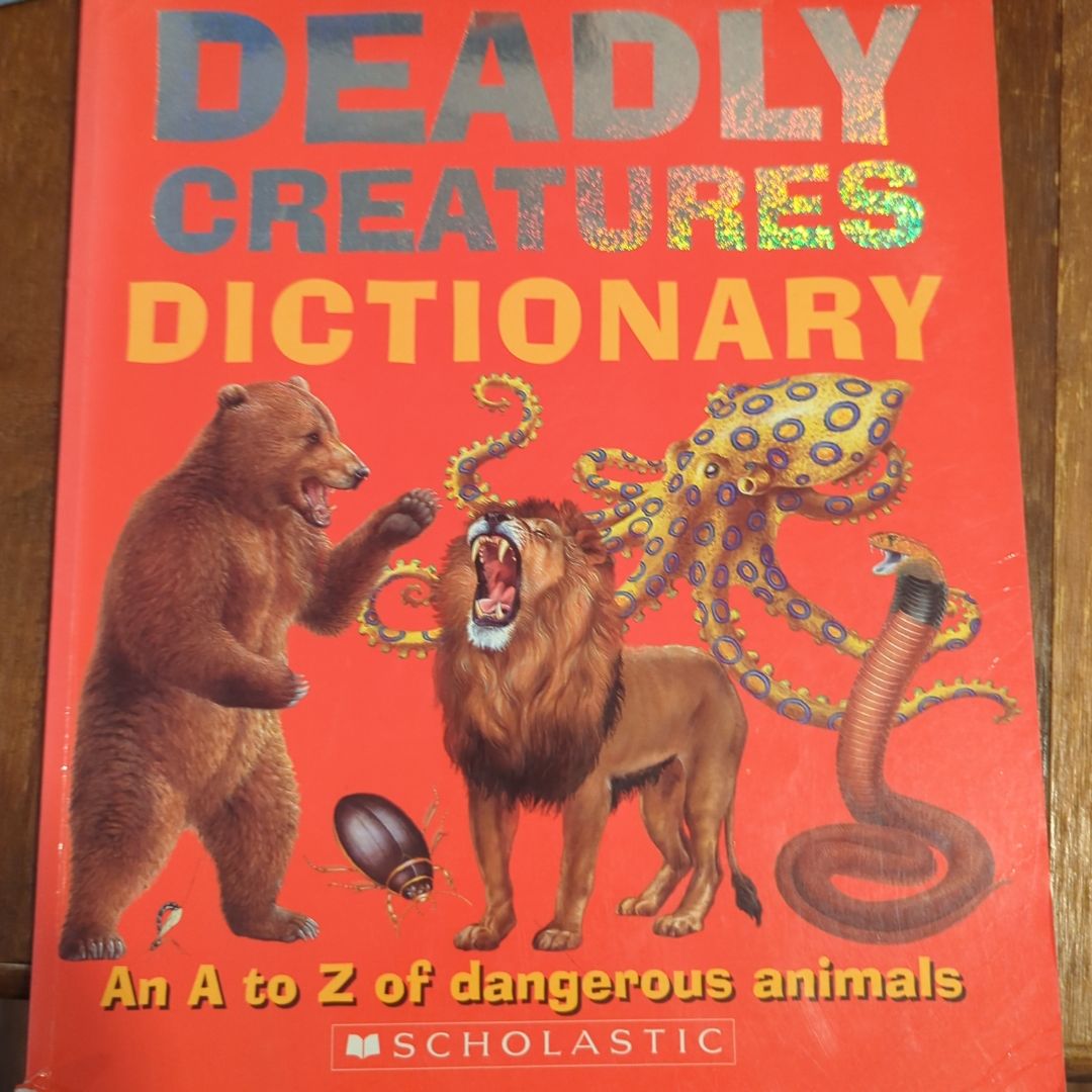 Deadly Creatures Dictionary An a to Z of Dangerous Animals