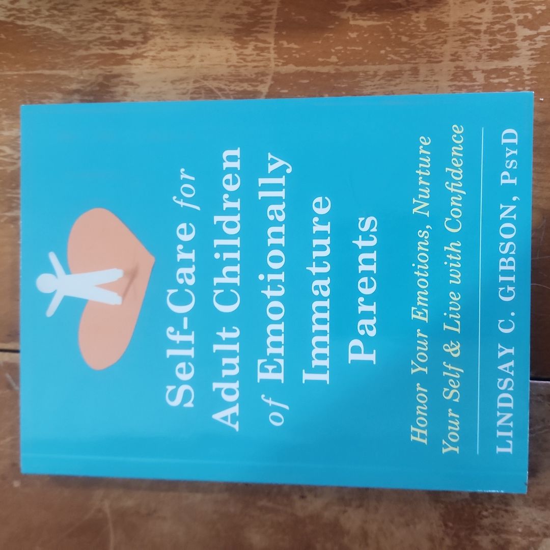 Self-Care for Adult Children of Emotionally Immature Parents