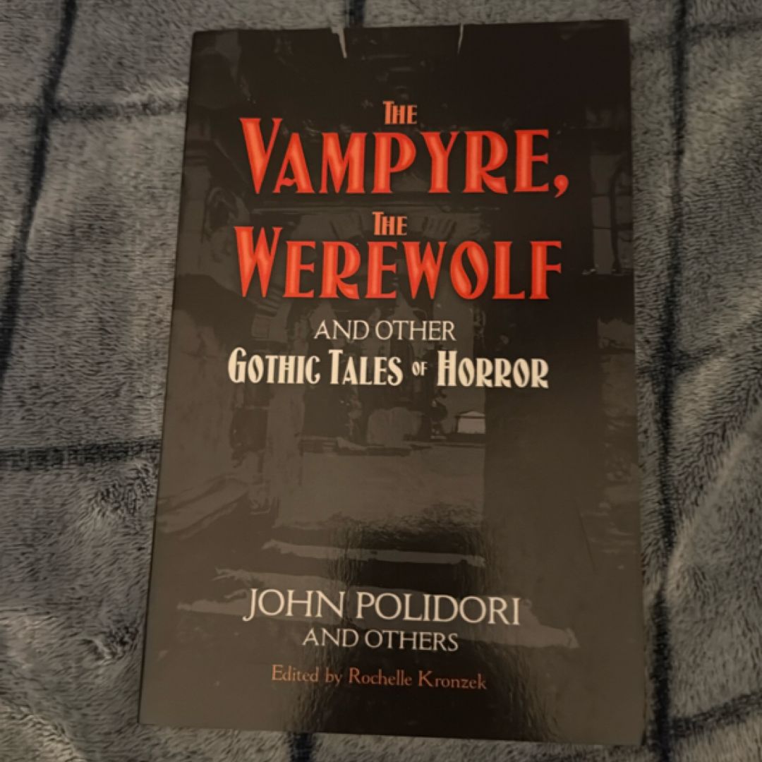 The Vampyre, the Werewolf and Other Gothic Tales of Horror