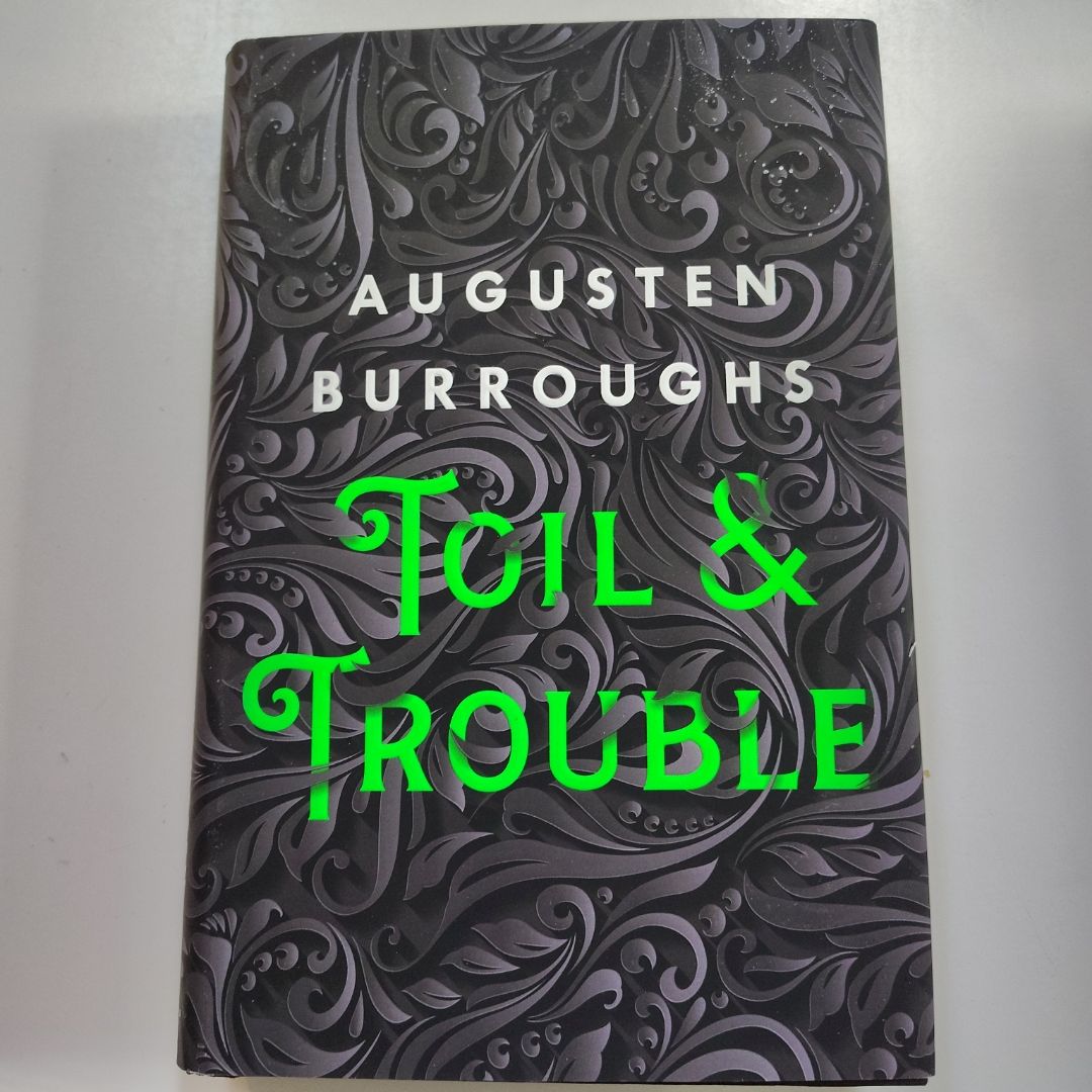 Toil and Trouble
