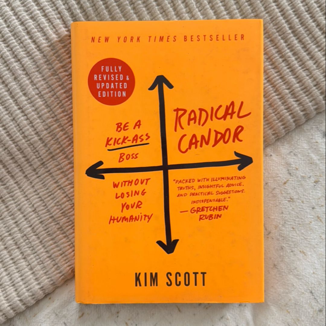 Radical Candor: Fully Revised and Updated Edition