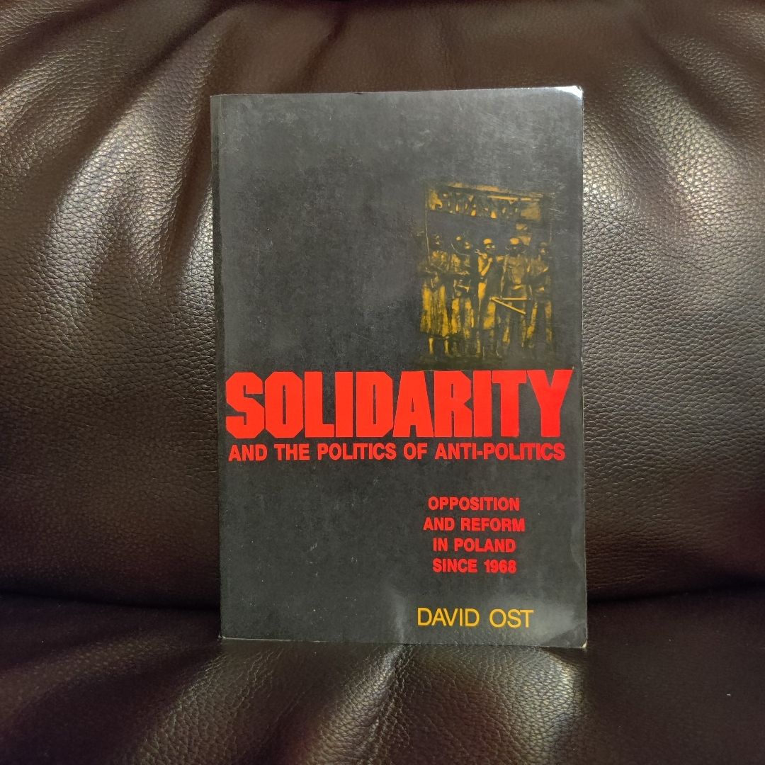 Solidarity and the Politics of Anti-Politics