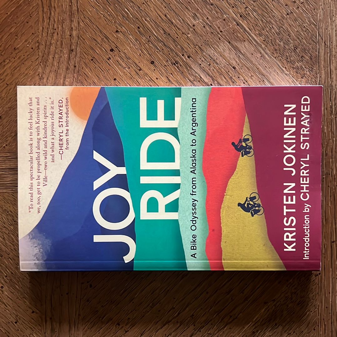 Joy Ride: a Bike Odyssey from Alaska to Argentina