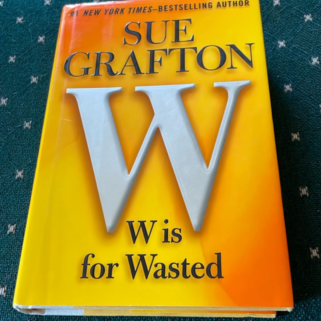 W Is for Wasted