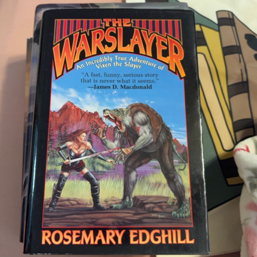 The Warslayer The Incredibly True Adventures of Vixen the Slayer, the Beginning