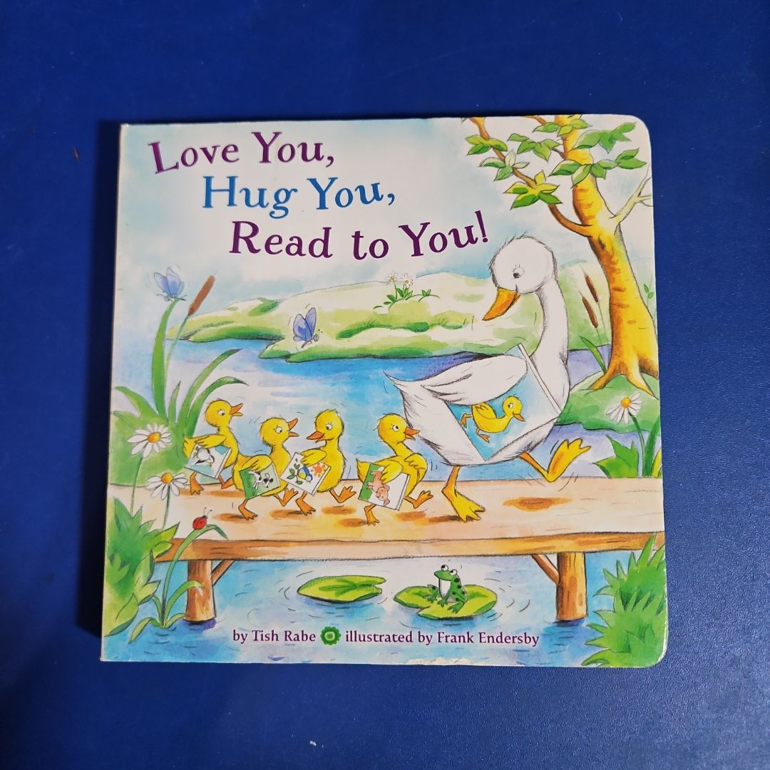 Love You, Hug You, Read to You!