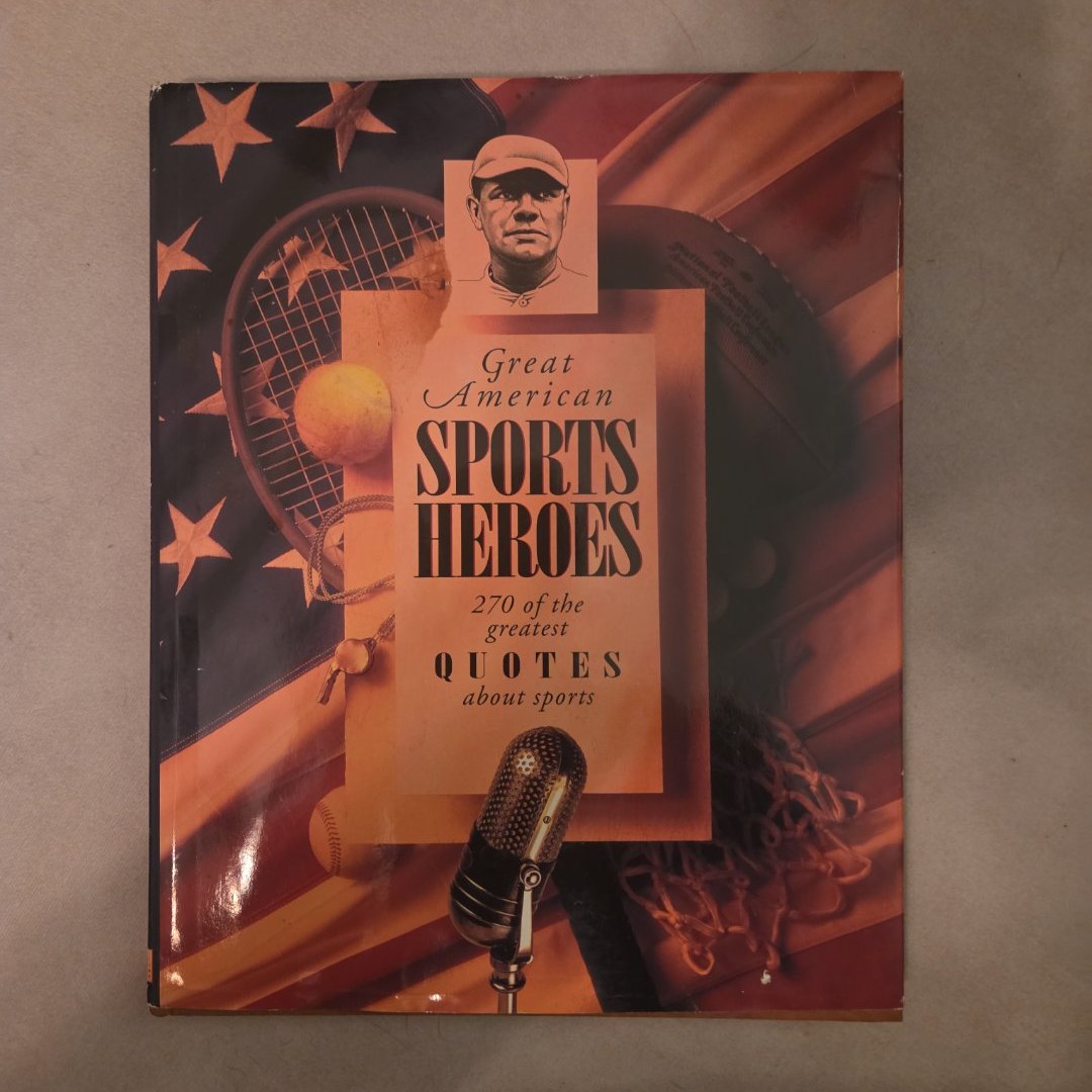 Great American Sports Heroes 270 of the Greatest Quotes about Sports