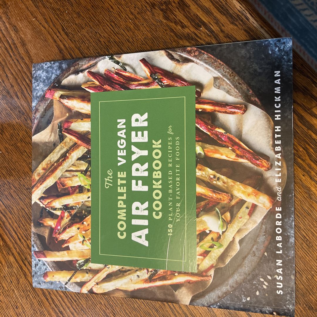 The Complete Vegan Air Fryer Cookbook
