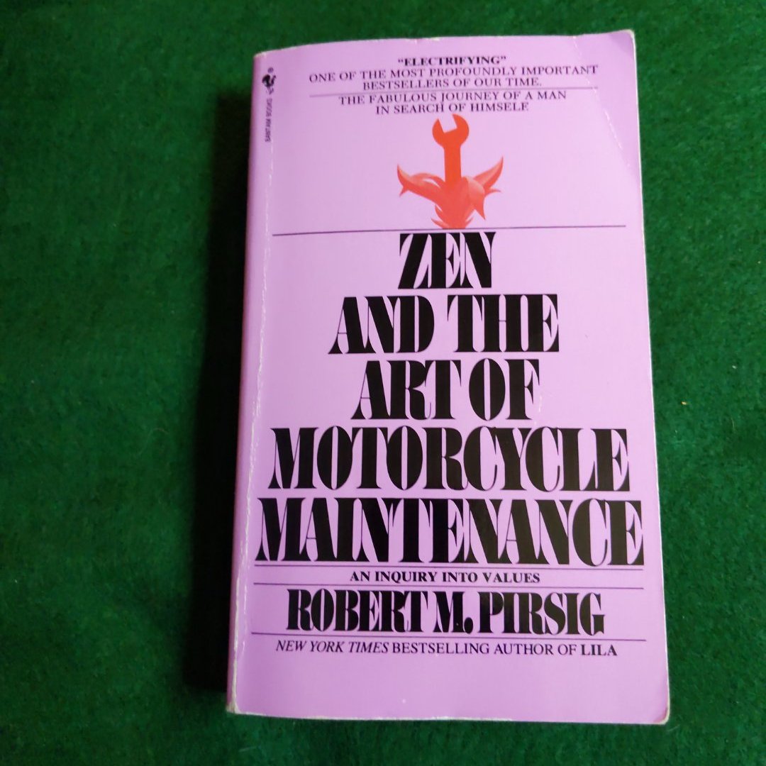 Zen and the Art of Motorcycle Maintenance