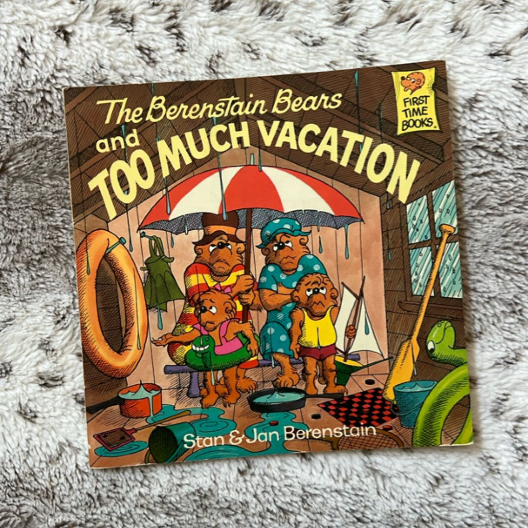 The Berenstain Bears and Too Much Vacation