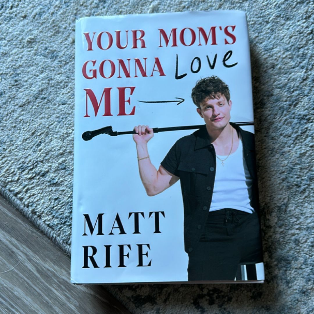 Your Mom's Gonna Love Me