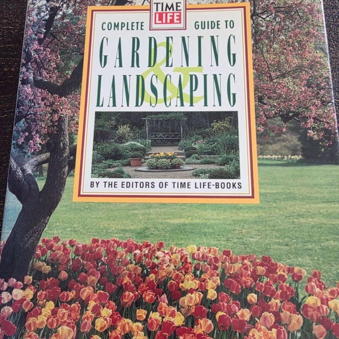 Time-Life Books Complete Guide to Gardening and Landscaping