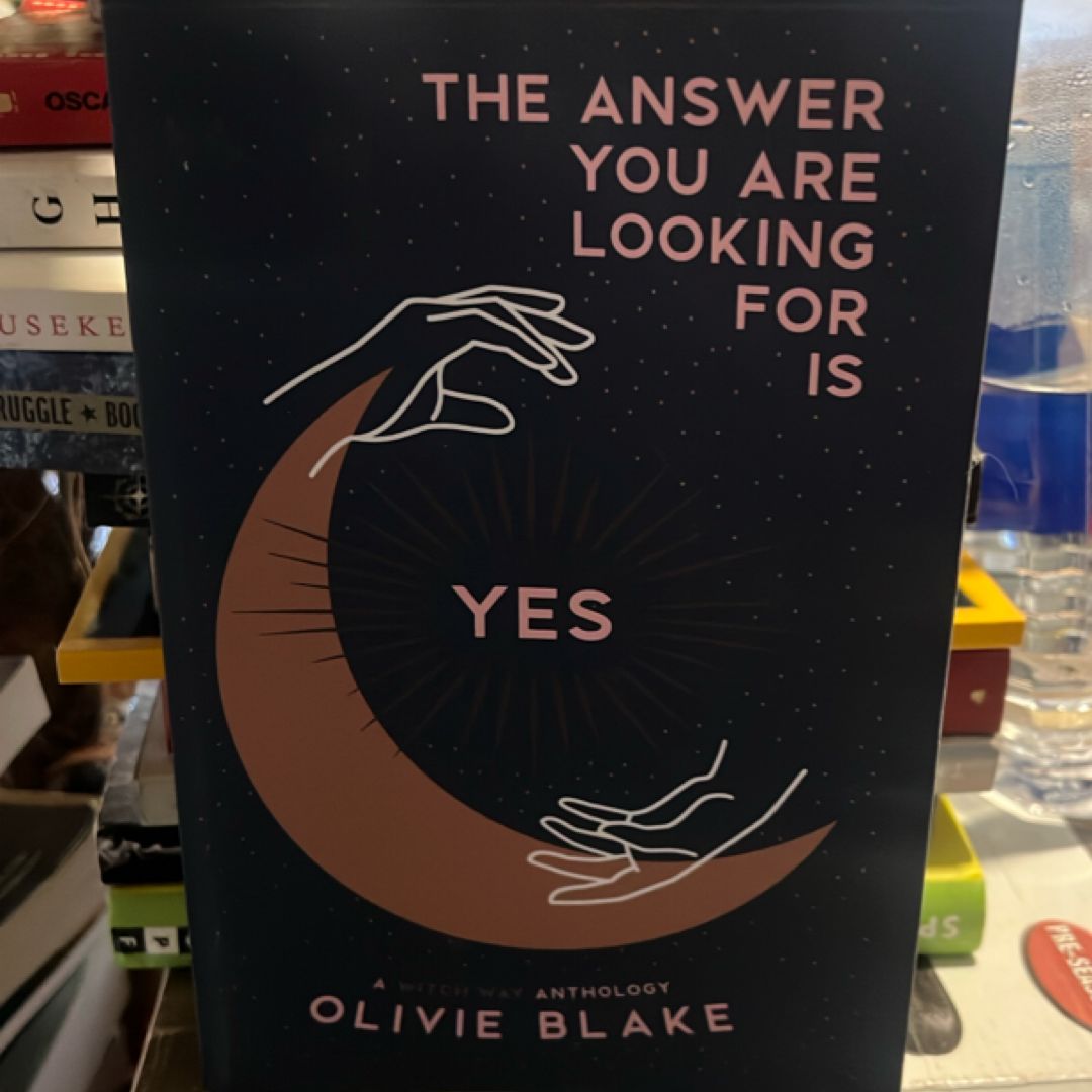 The Answer You Are Looking for Is Yes