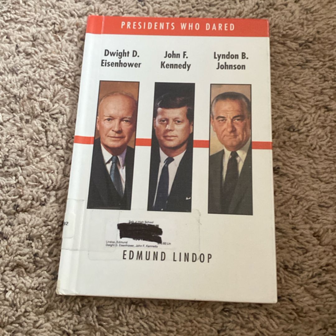 Dwight D. Eisenhower, John F. Kennedy, Lyndon B. Johnson