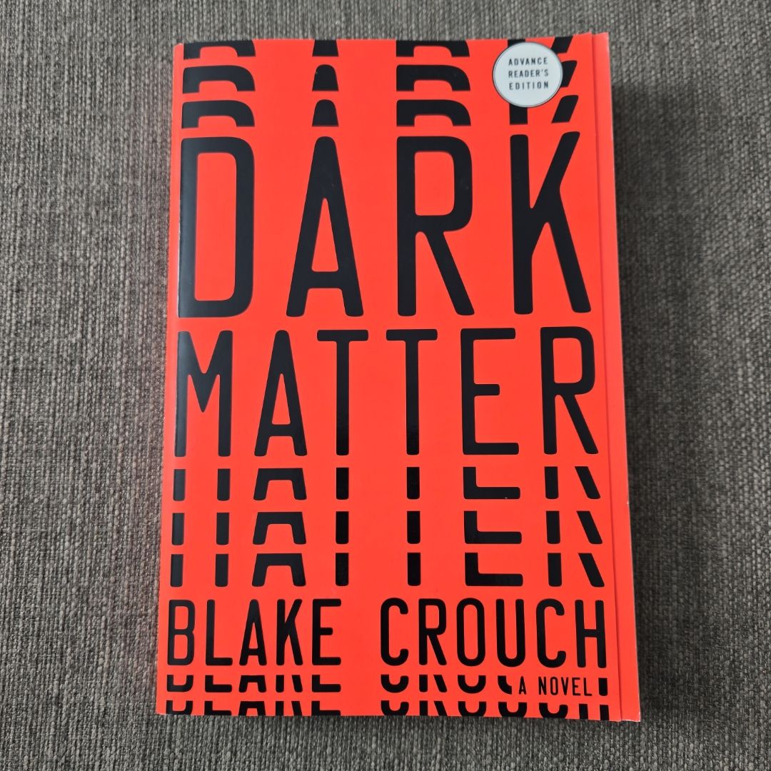Dark Matter (1st Edition, 1st Printing ARC)