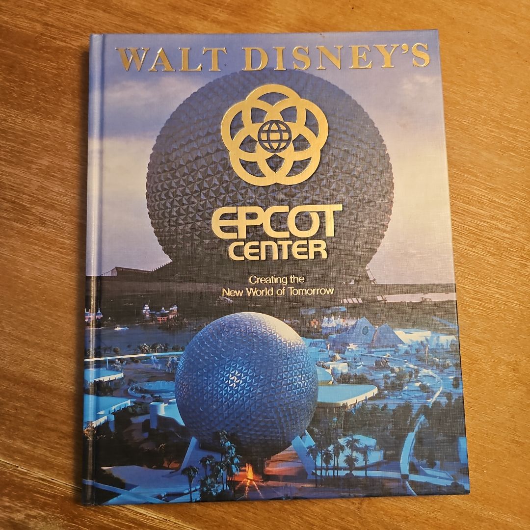 Walt Disney's Epcot Center: Creating the New World of Tomorrow