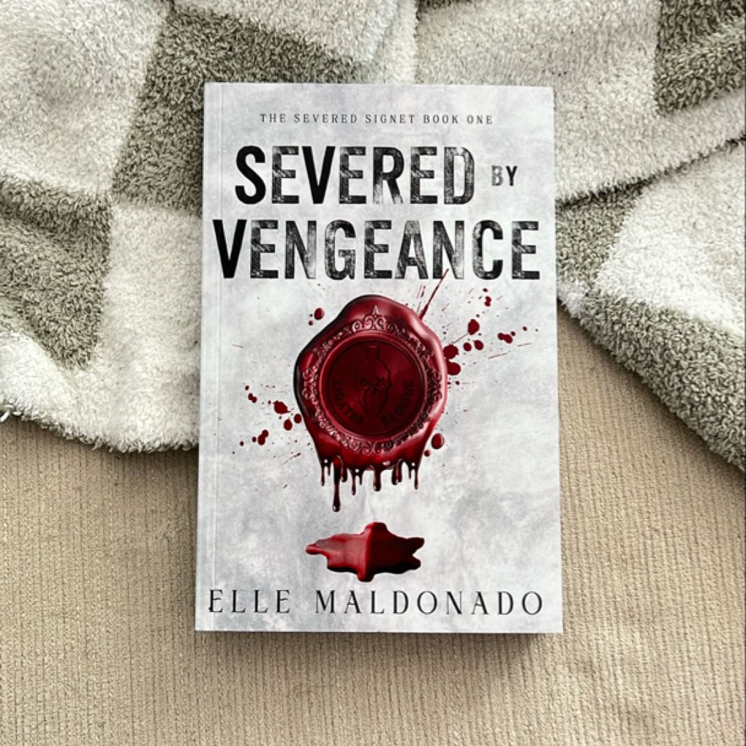 Severed by Vengeance: a Dark Romance