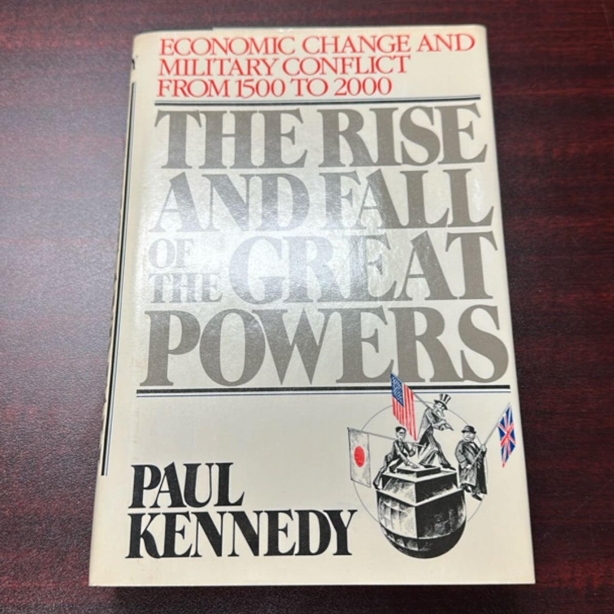 The Rise and Fall of the Great Powers by Paul Kennedy