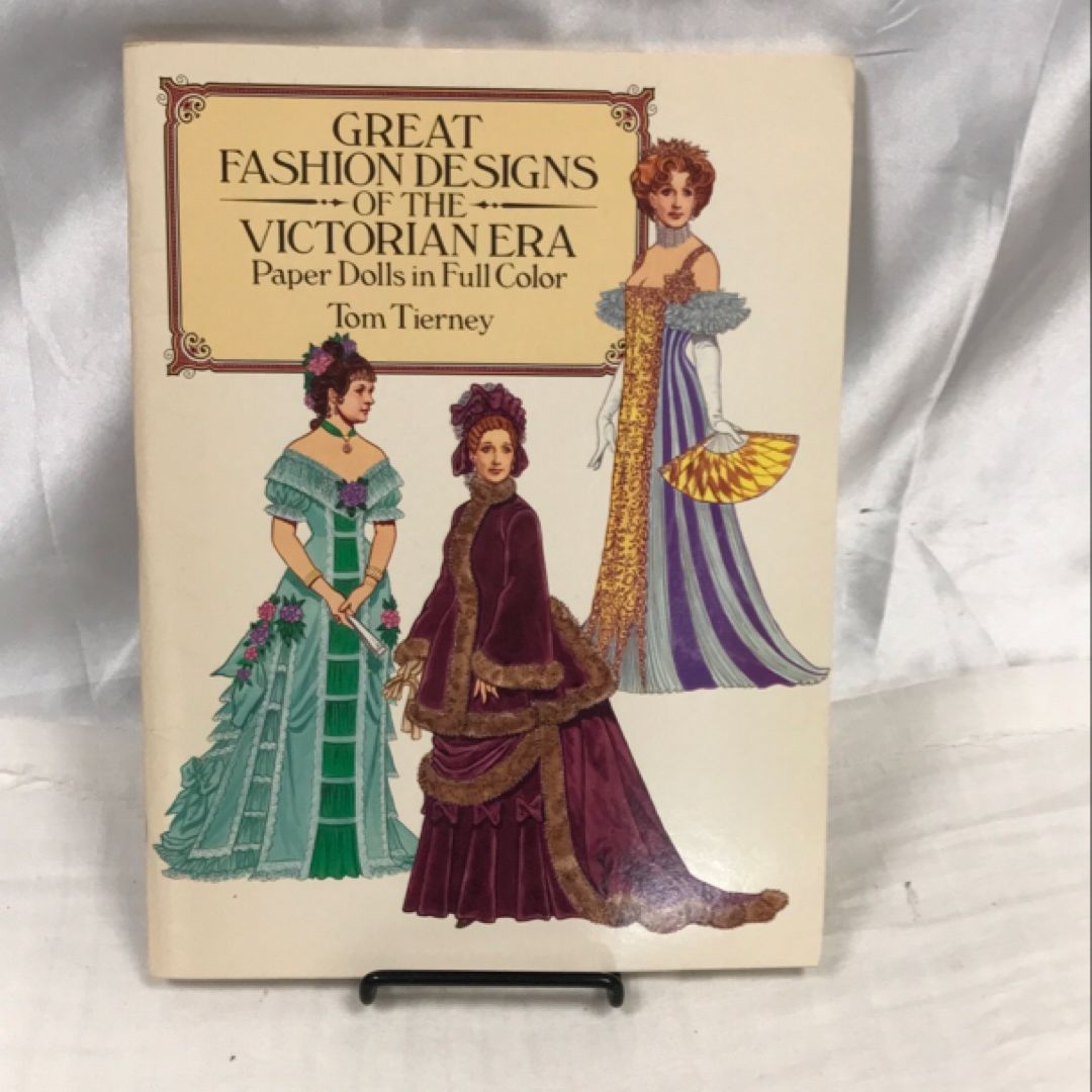 Great Fashion Designs of the Victorian Era Paper Dolls in Full Color