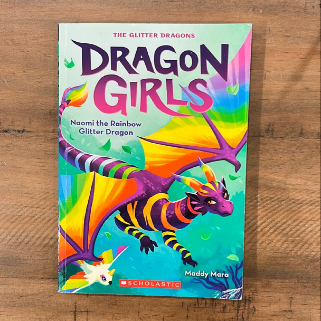 Naomi the Rainbow Glitter Dragon (Dragon Girls #3)