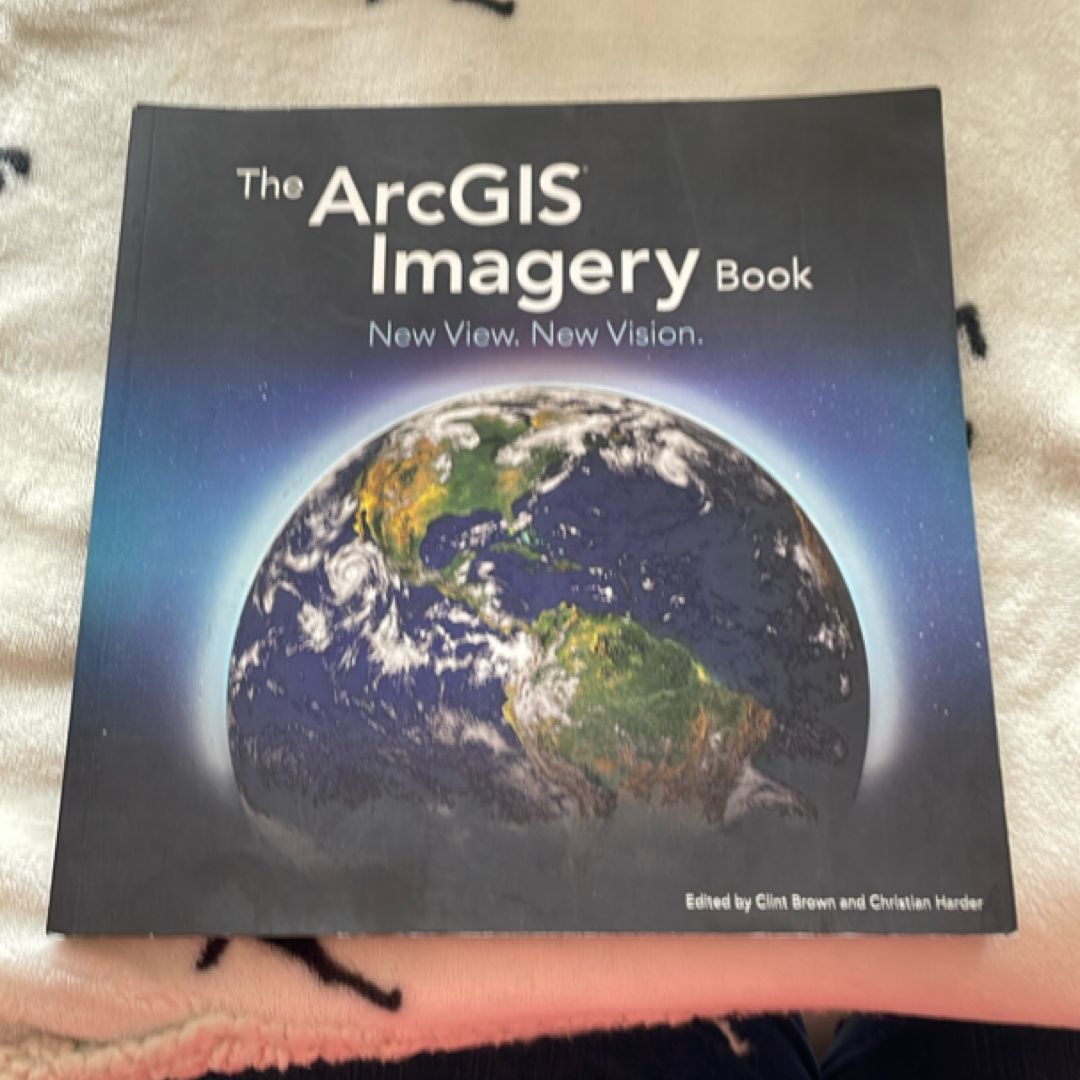 The ArcGIS Imagery Book