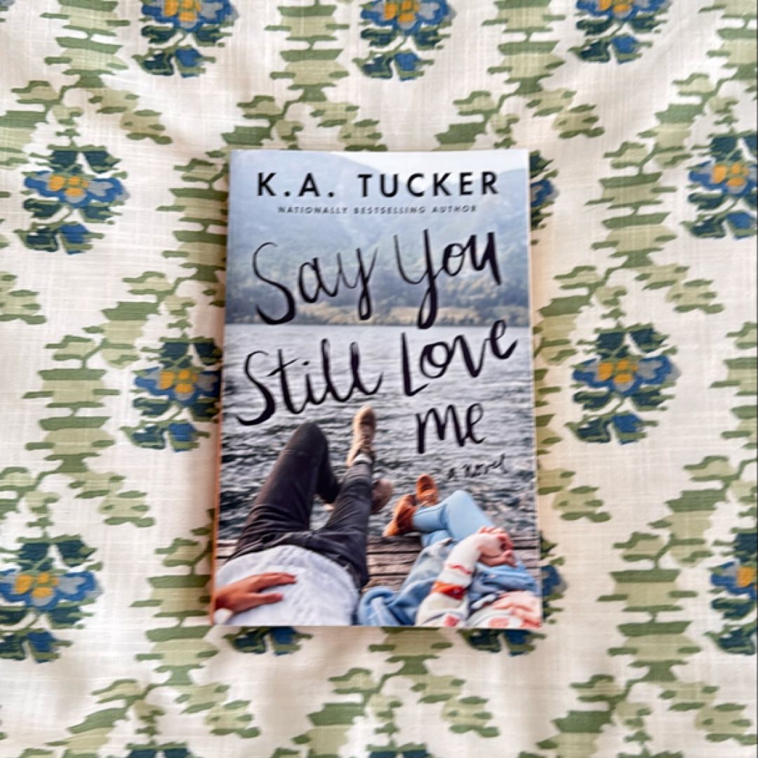 Say You Still Love Me
