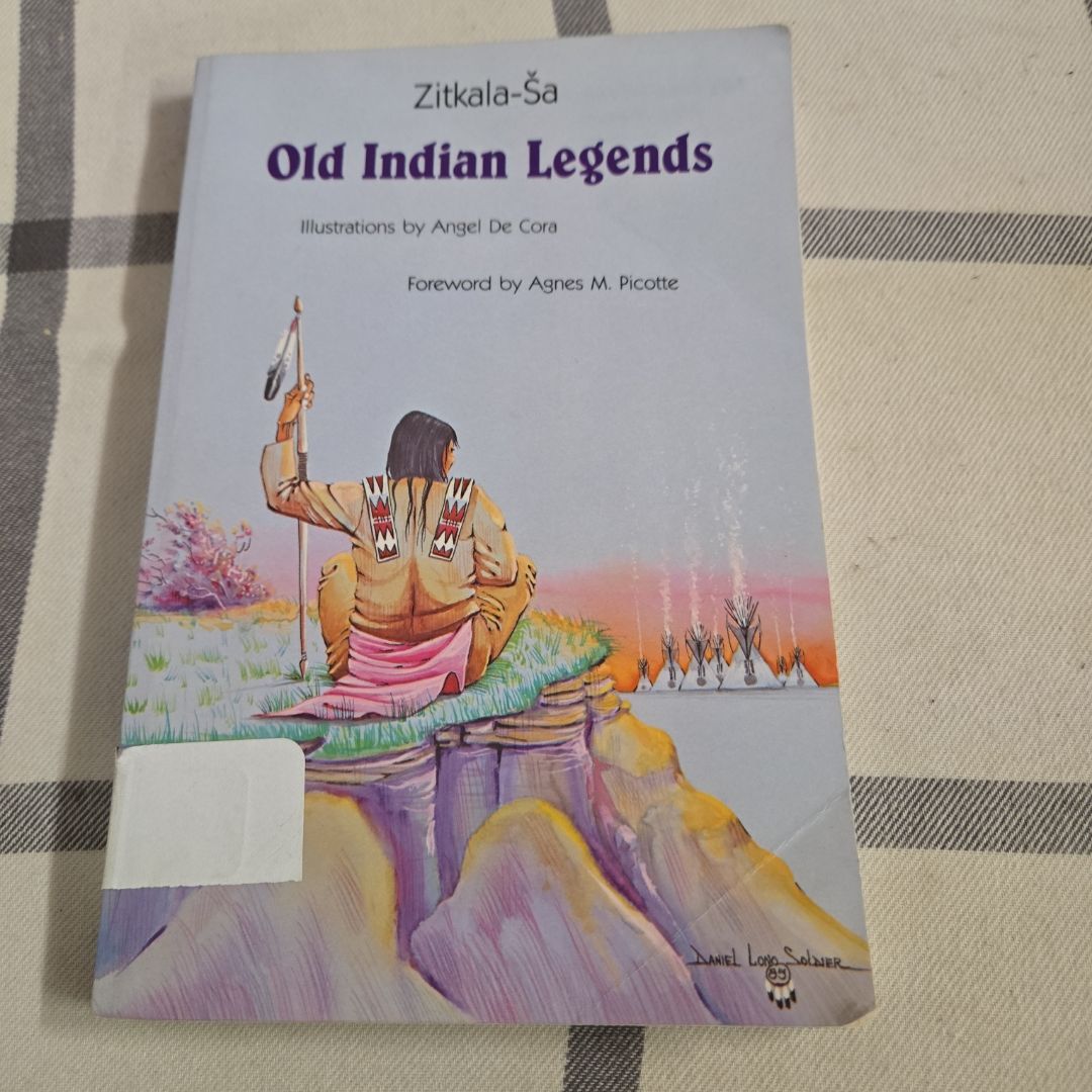 Old Indian Legends by Zitkala-Sa, Agnes M. Picotte