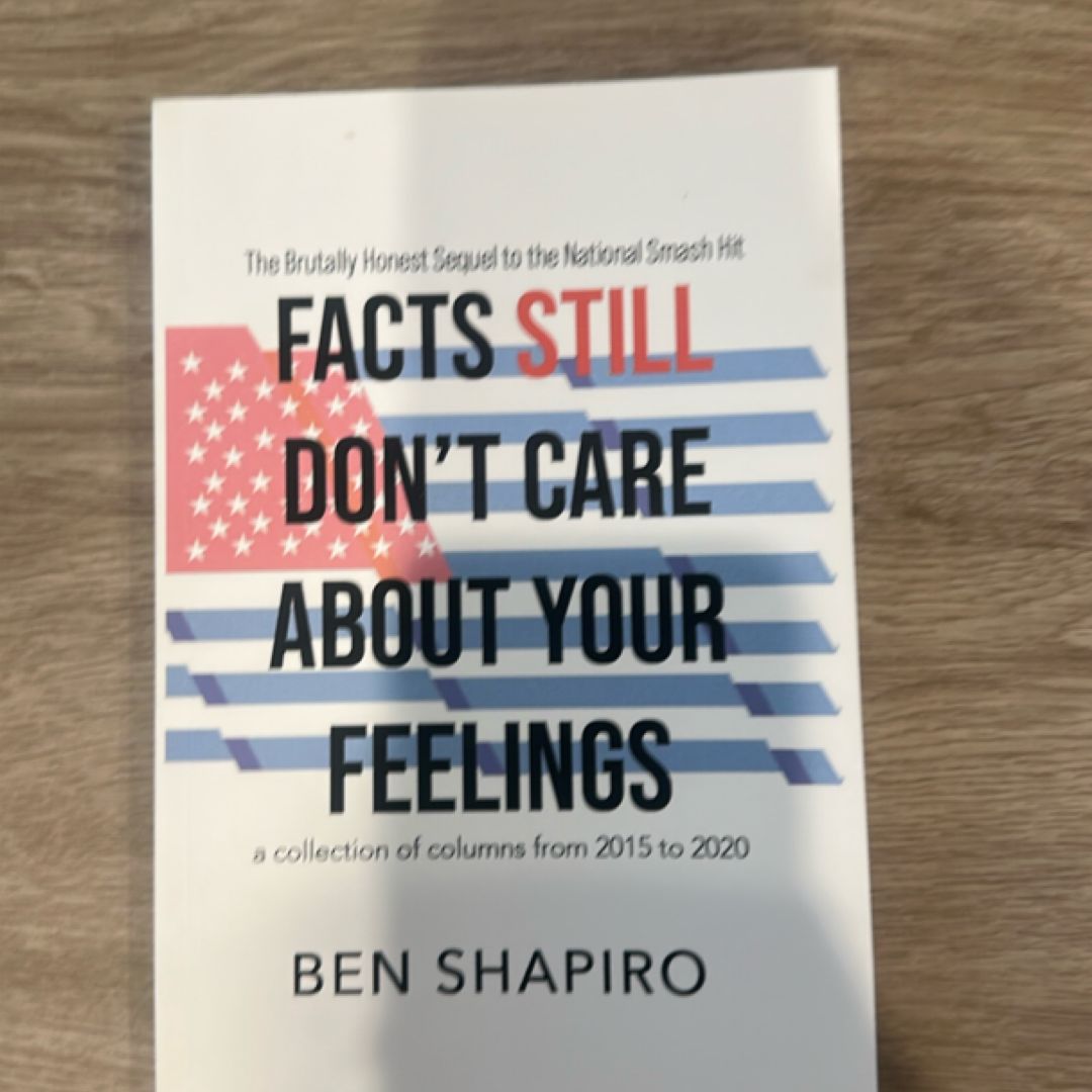 Facts (Still) Don't Care about Your Feelings
