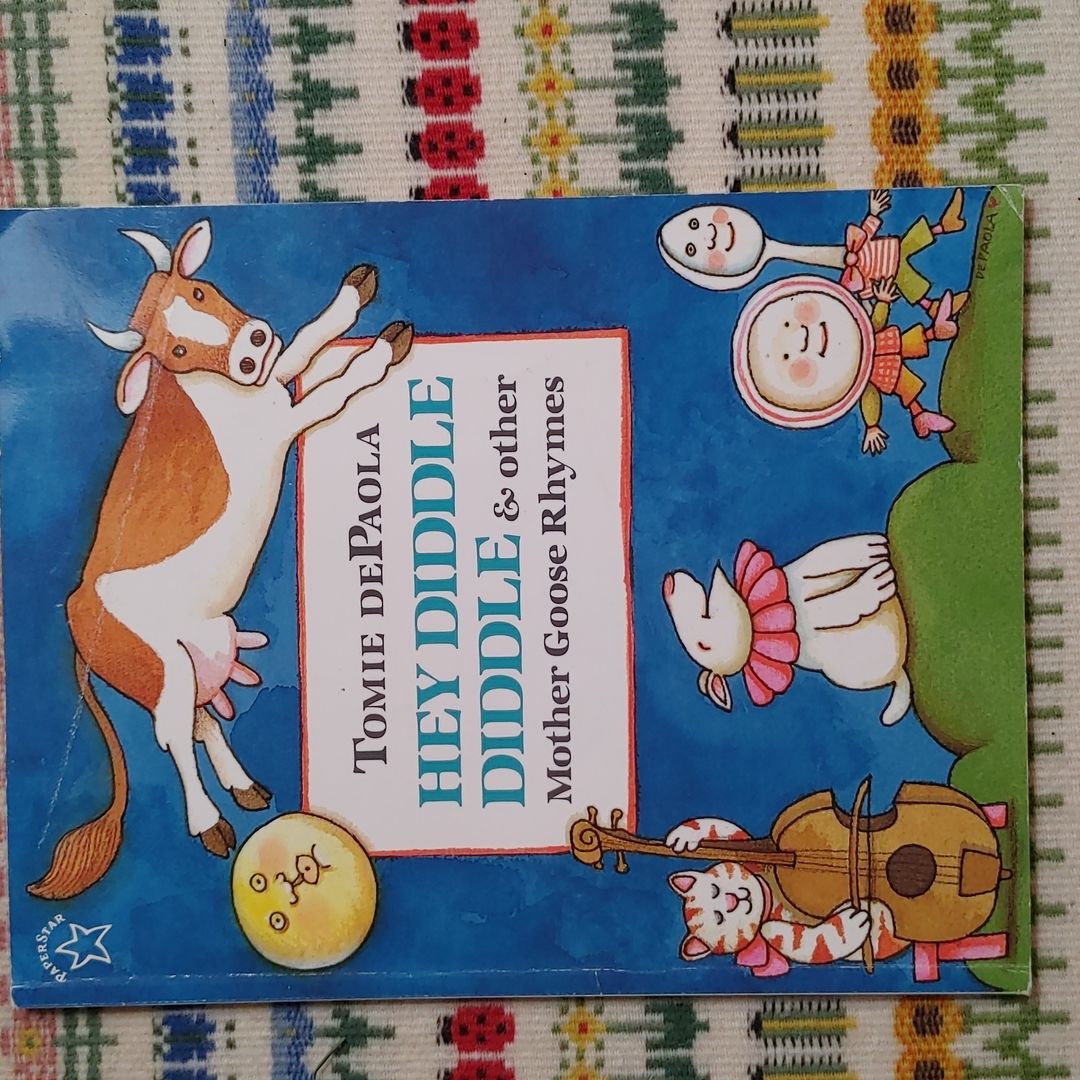 Hey Diddle Diddle and Other Mother Goose Rhymes