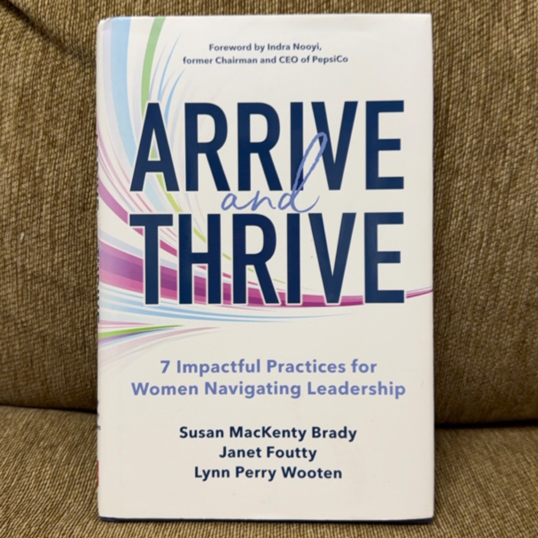 Arrive and Thrive: 7 Impactful Practices for Women Navigating Leadership