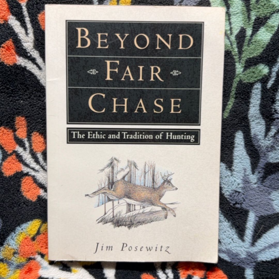 Beyond Fair Chase
