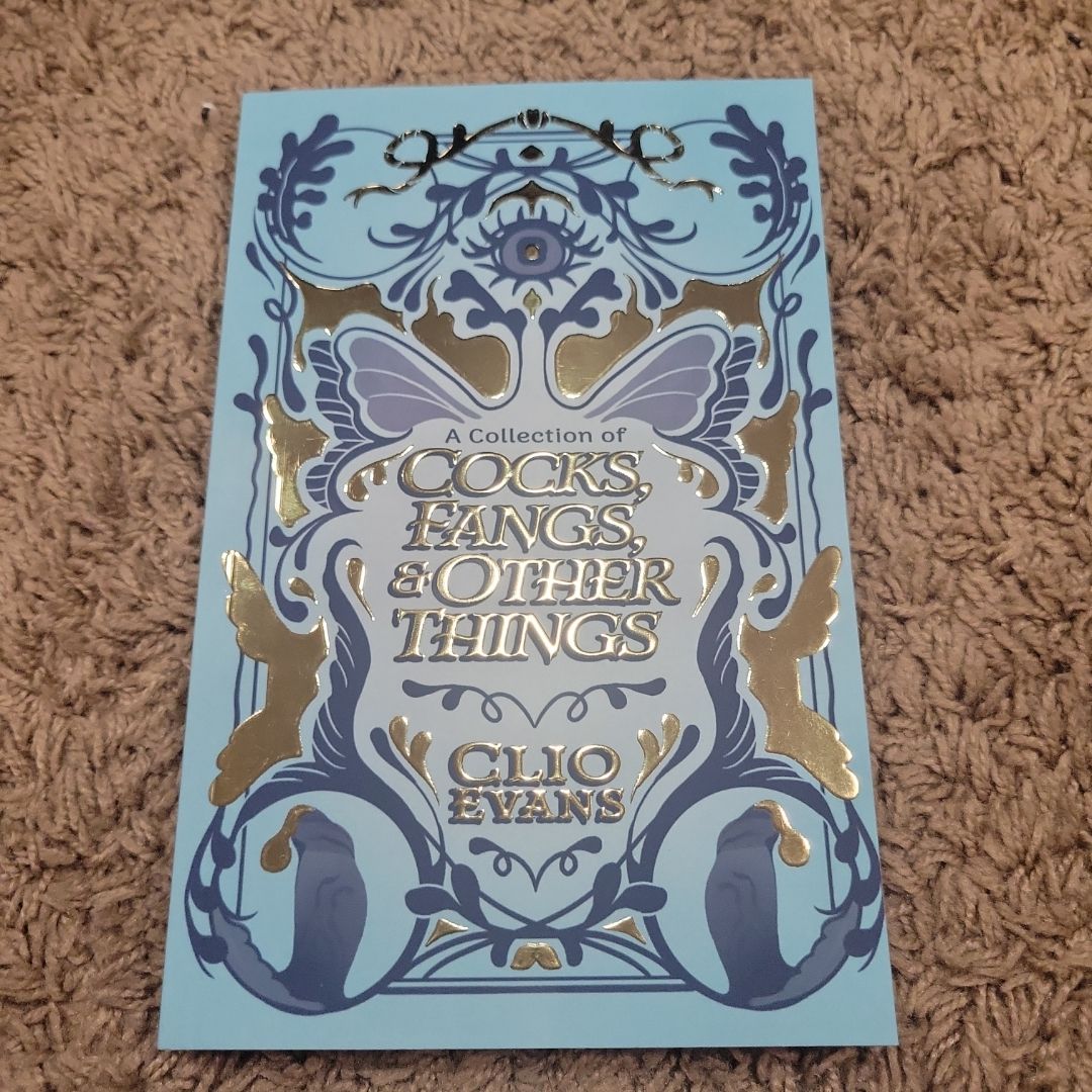 *SIGNED* A Collection of Cocks, Fangs and Other Things 