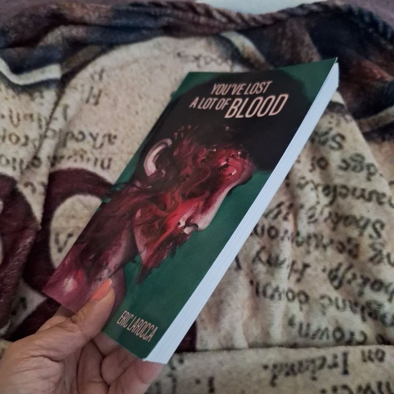 You've Lost a Lot of Blood