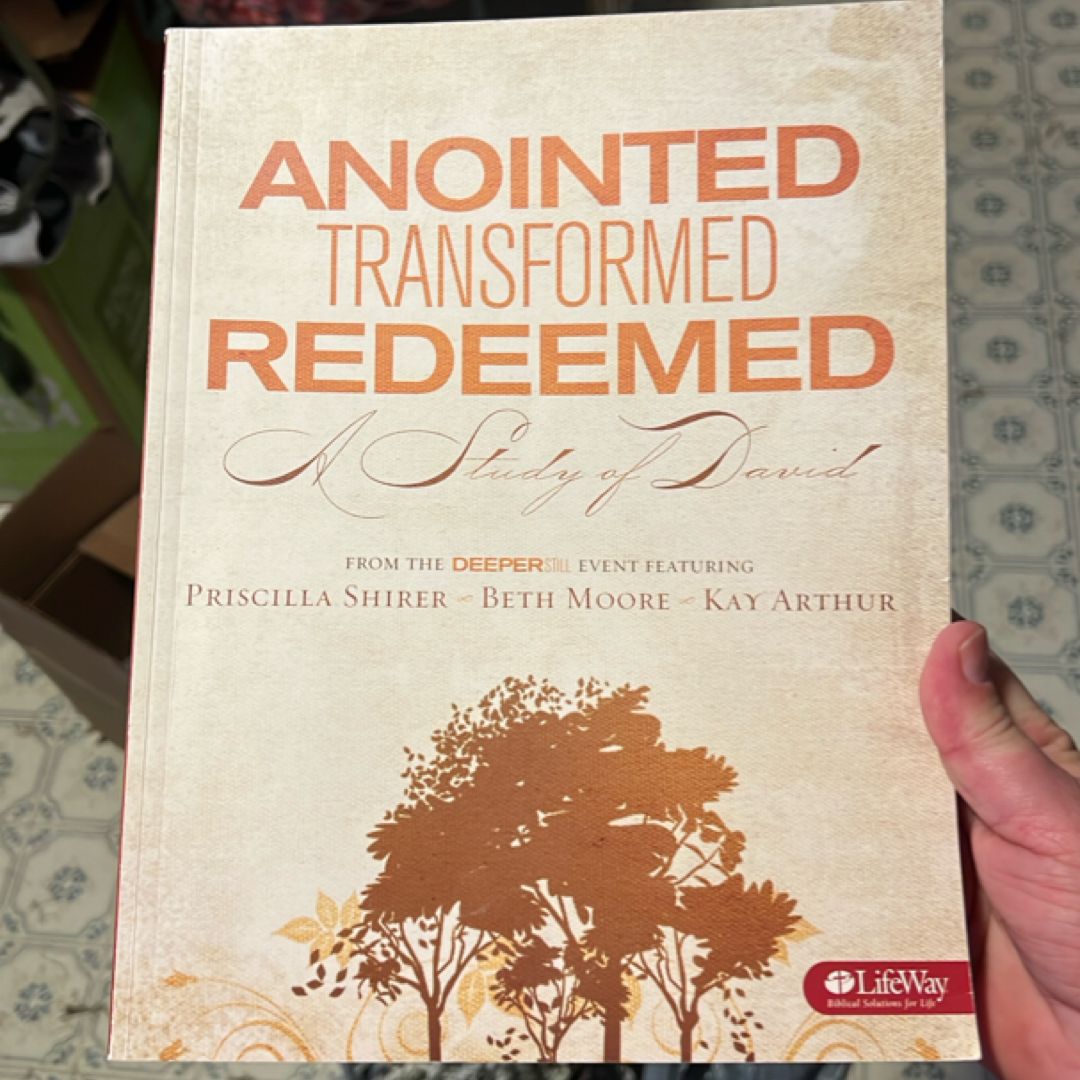 Anointed, Transformed, Redeemed