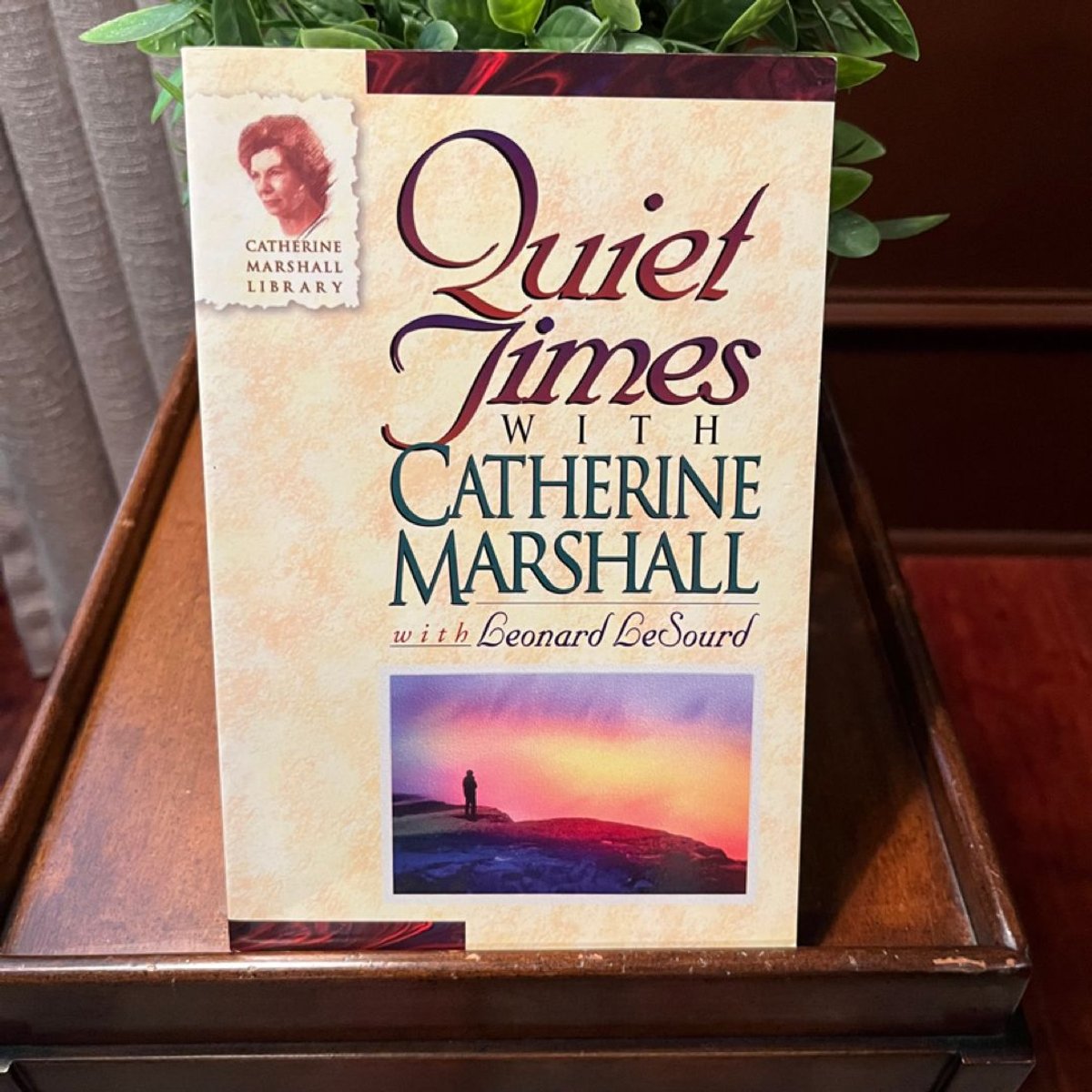 Quiet Times with Catherine Marshall by Catherine Marshall, Leonard LeSourd
