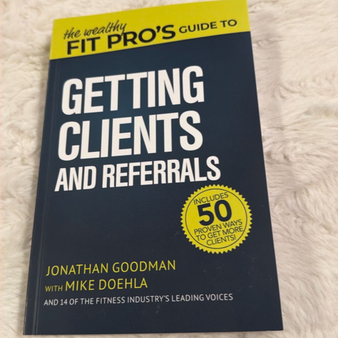 The Wealthy Fit Pro's Guide to Getting Clients and Referrals