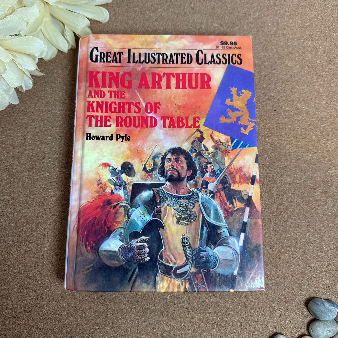 Great Illustrated Classics King Arthur and the Knights of the Round Table