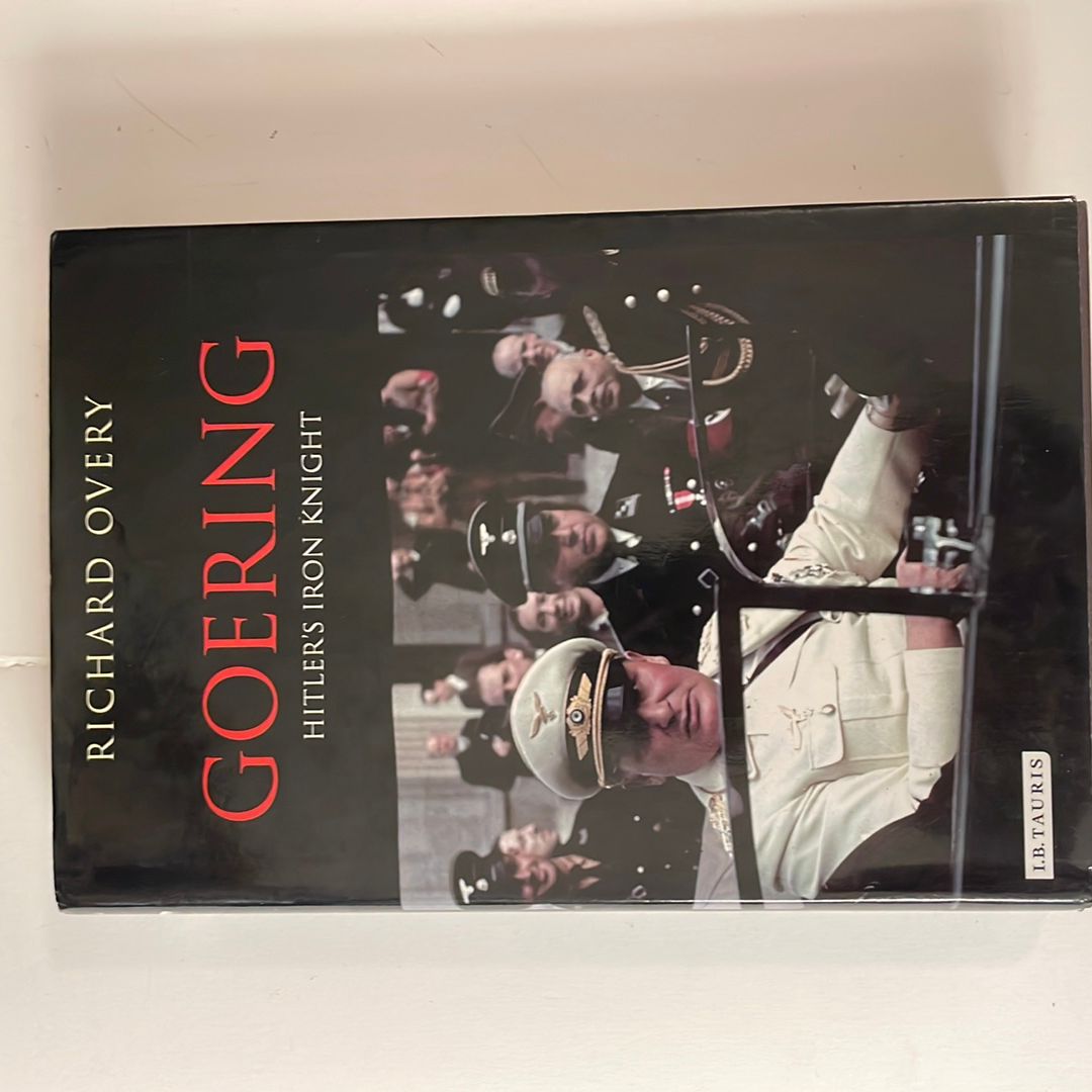 Goering: Hitler’s Iron Knight