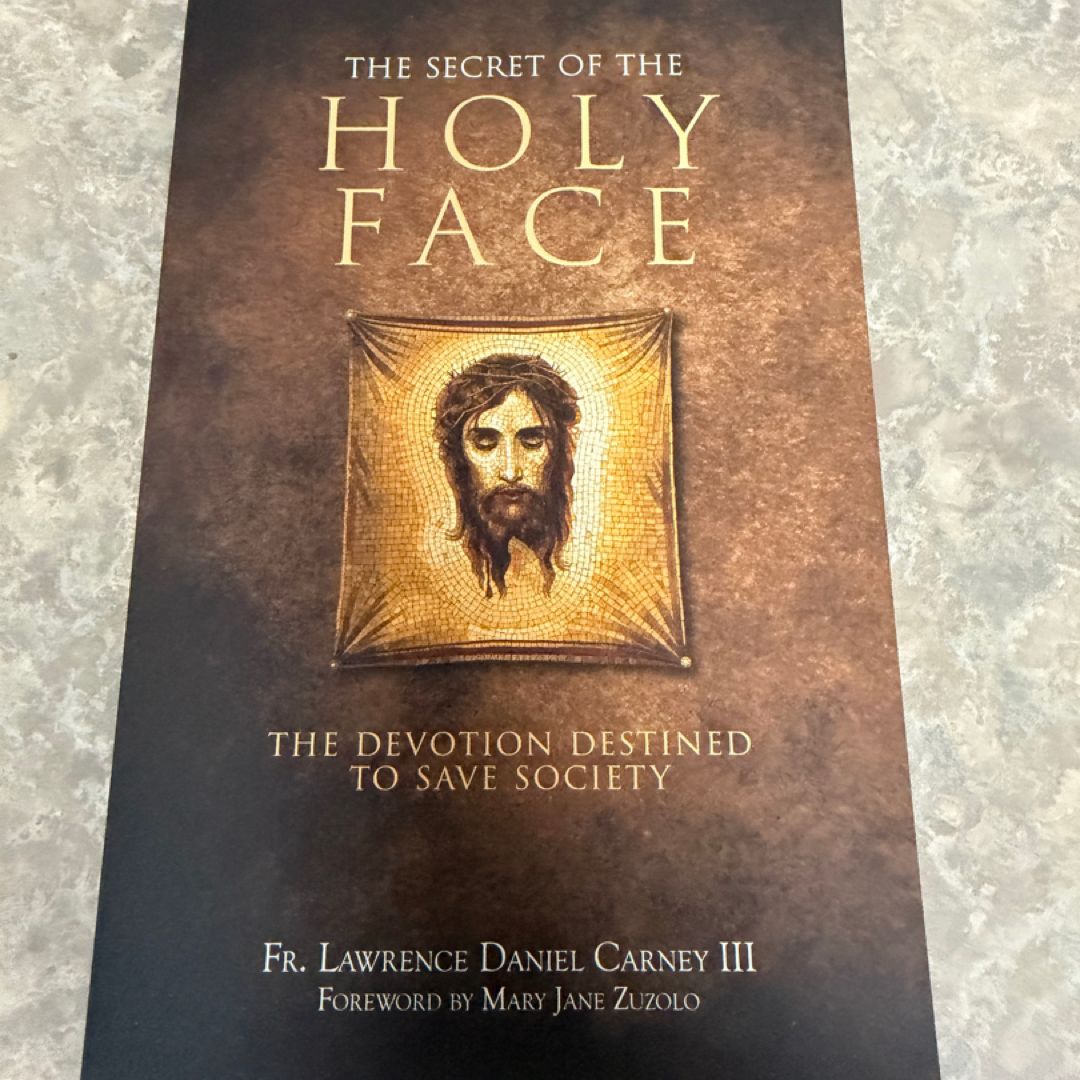 The Secret Of The Holy Face: The Devotion Destined To Save Society by ...