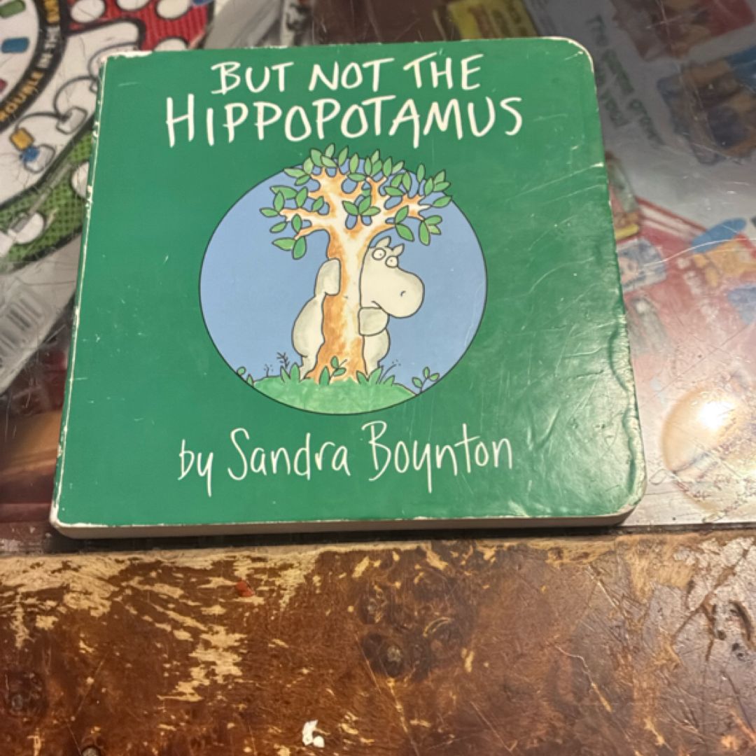 But Not the Hippopotamus