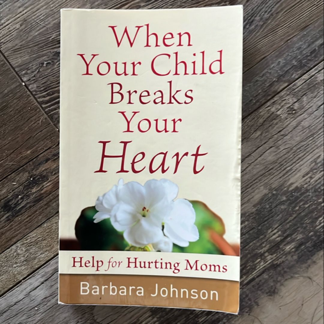 When Your Child Breaks Your Heart