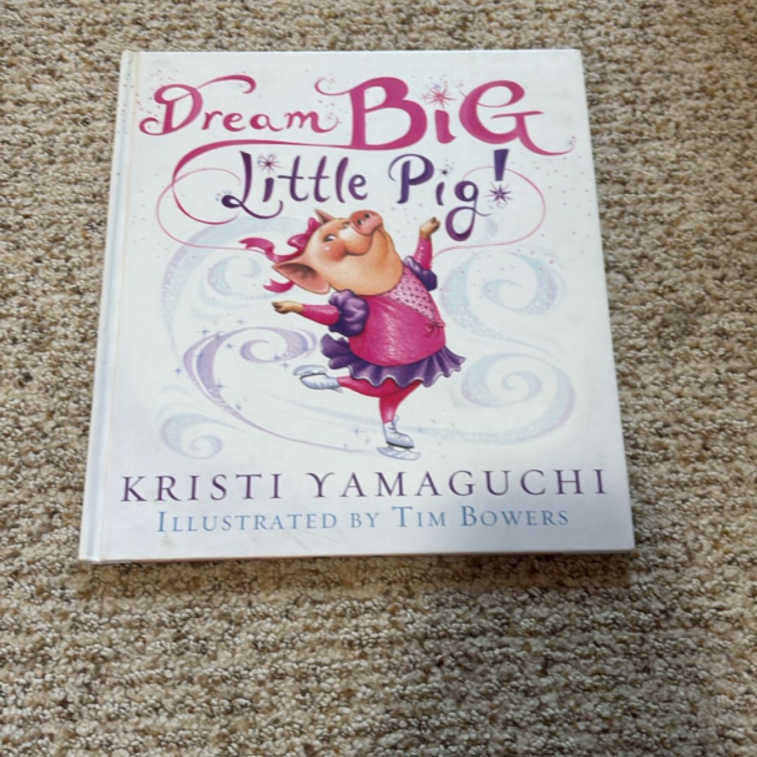 Dream Big, Little Pig!