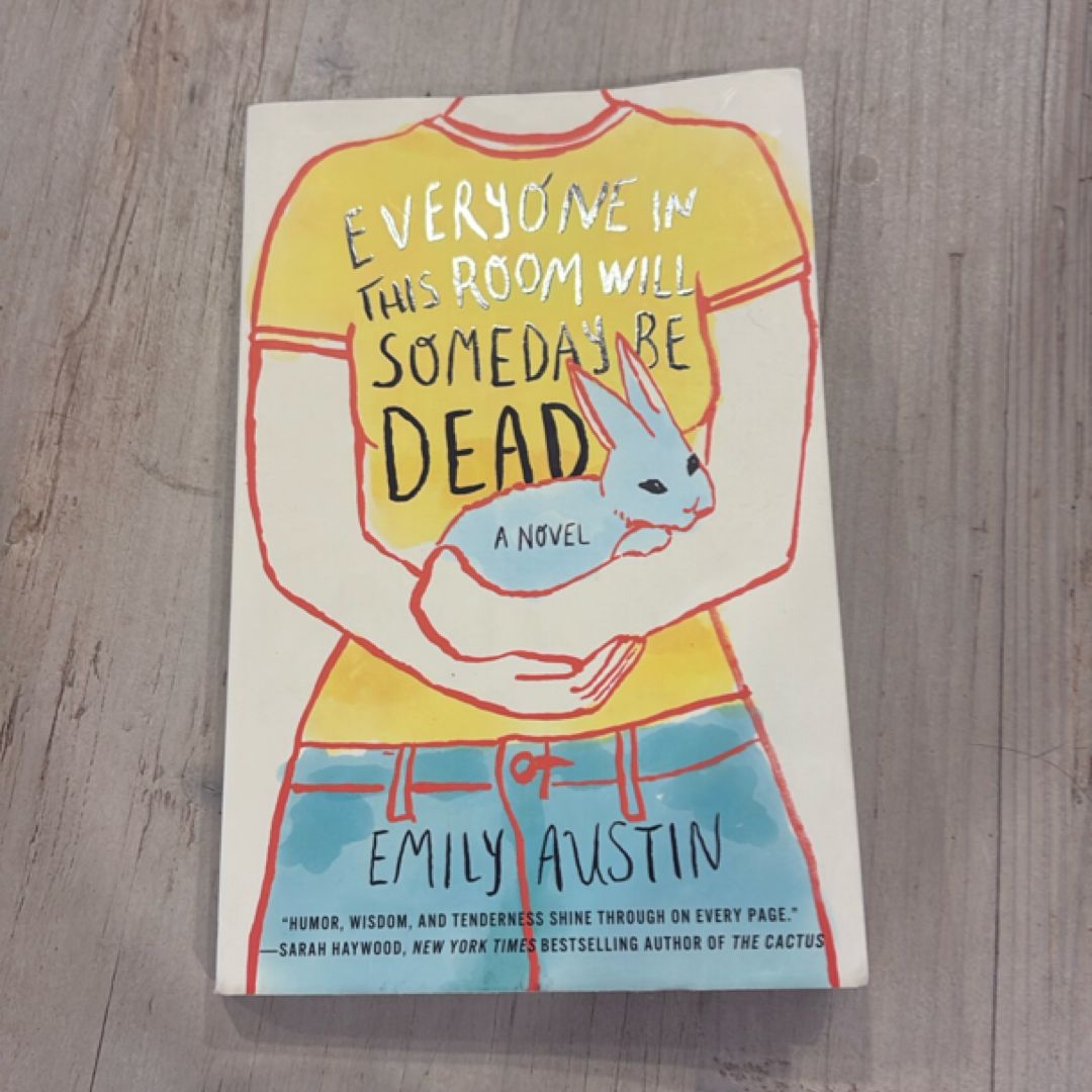 Everyone in This Room Will Someday Be Dead