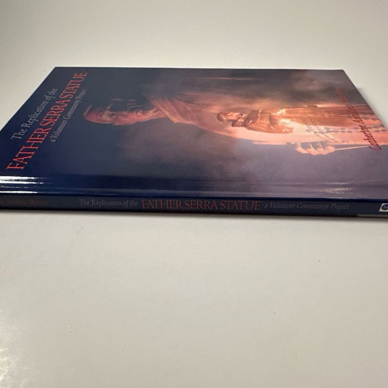 SIGNED The Replication of the Father Serra Statue A Volunteer Community Project SIGNED