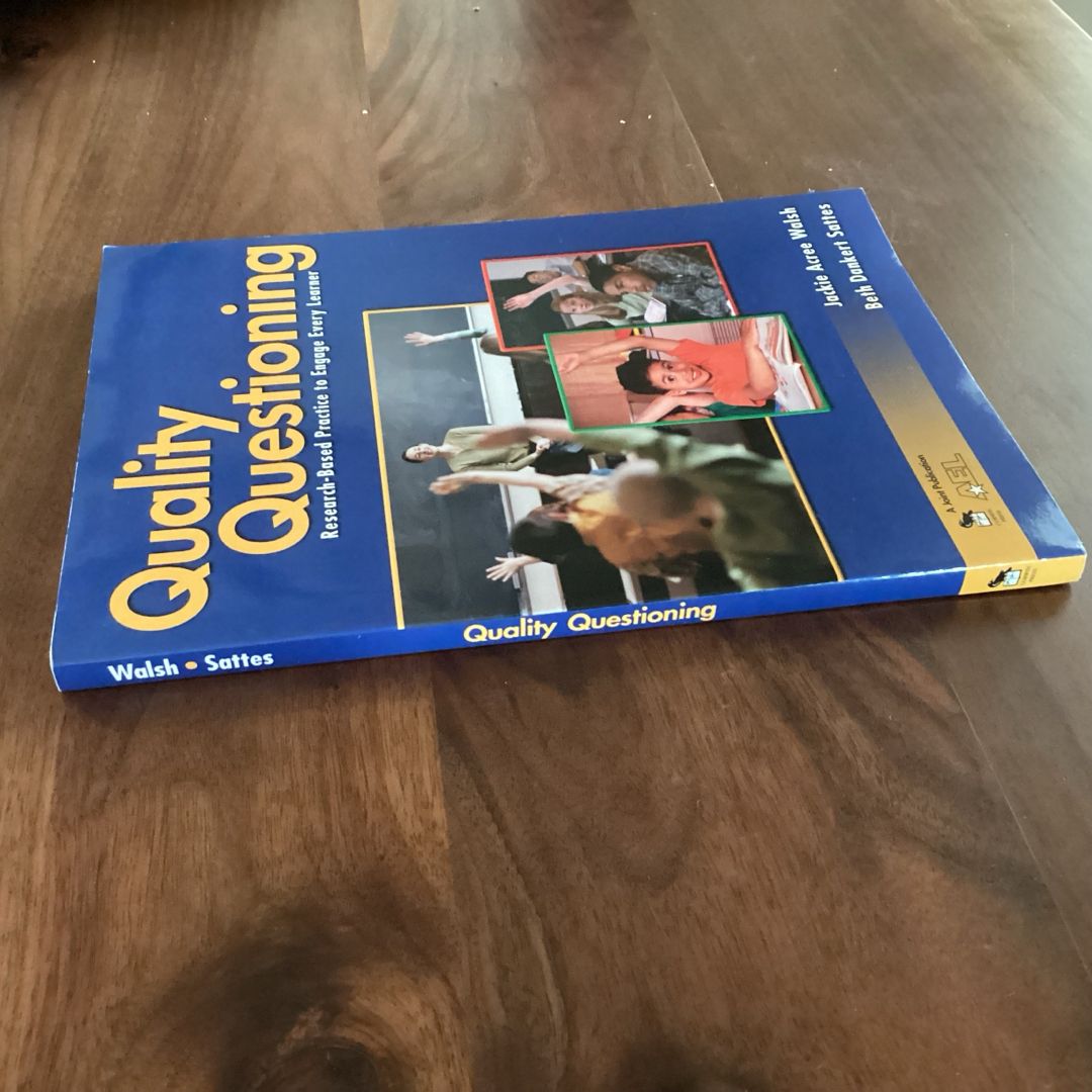 Quality Questioning by Jackie A. Walsh, Elizabeth D. Sattes