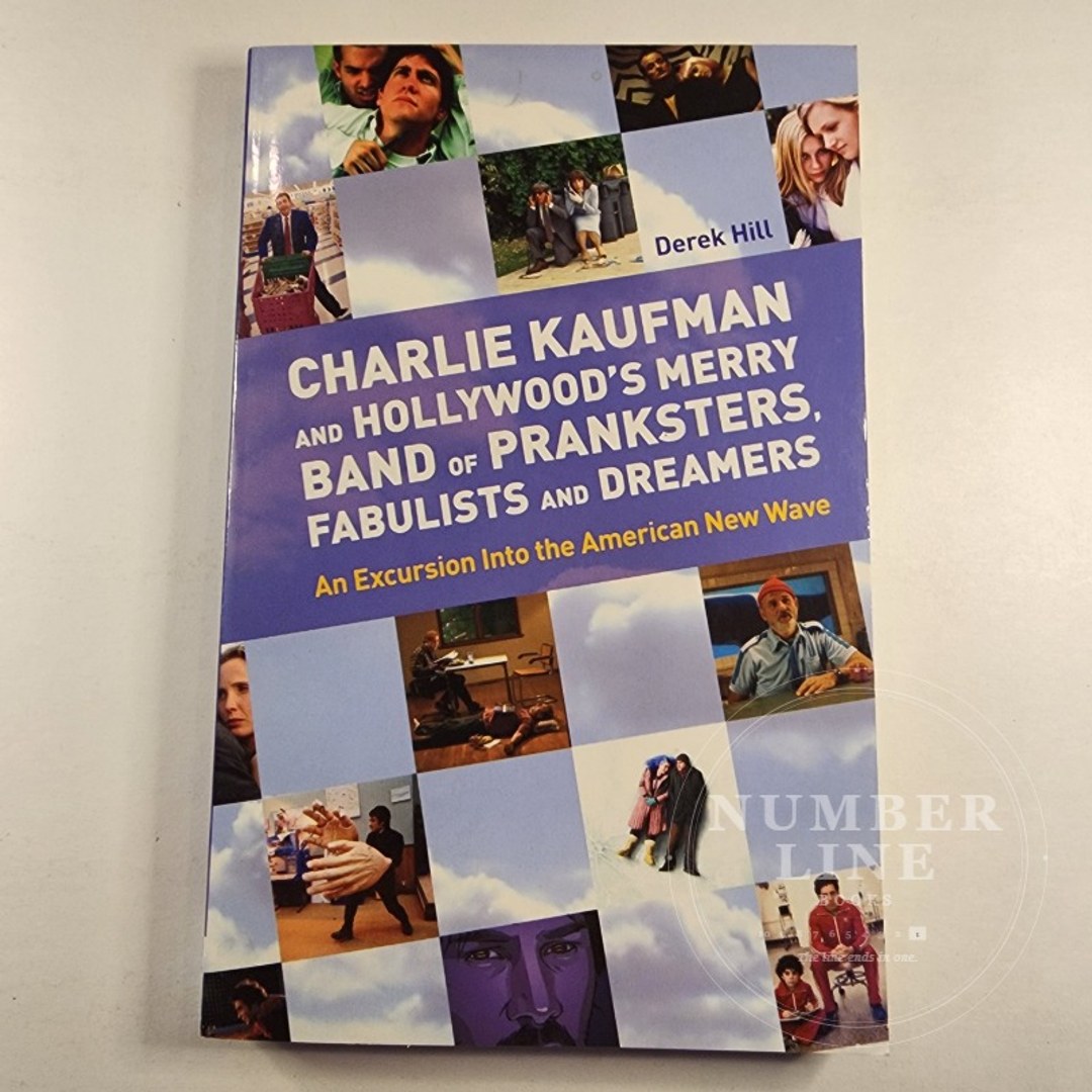 Charlie Kaufman and Hollywood's Merry Band of Pranksters, Fabulists and Dreamers