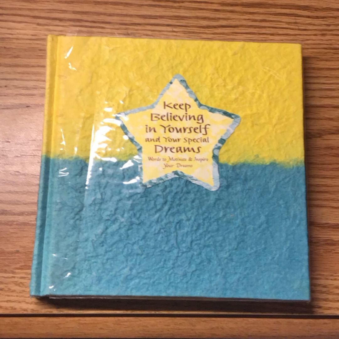 Keep Believing in Yourself and Your Special Dreams