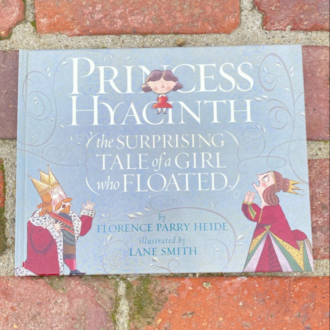 Princess Hyacinth (the Surprising Tale of a Girl Who Floated)