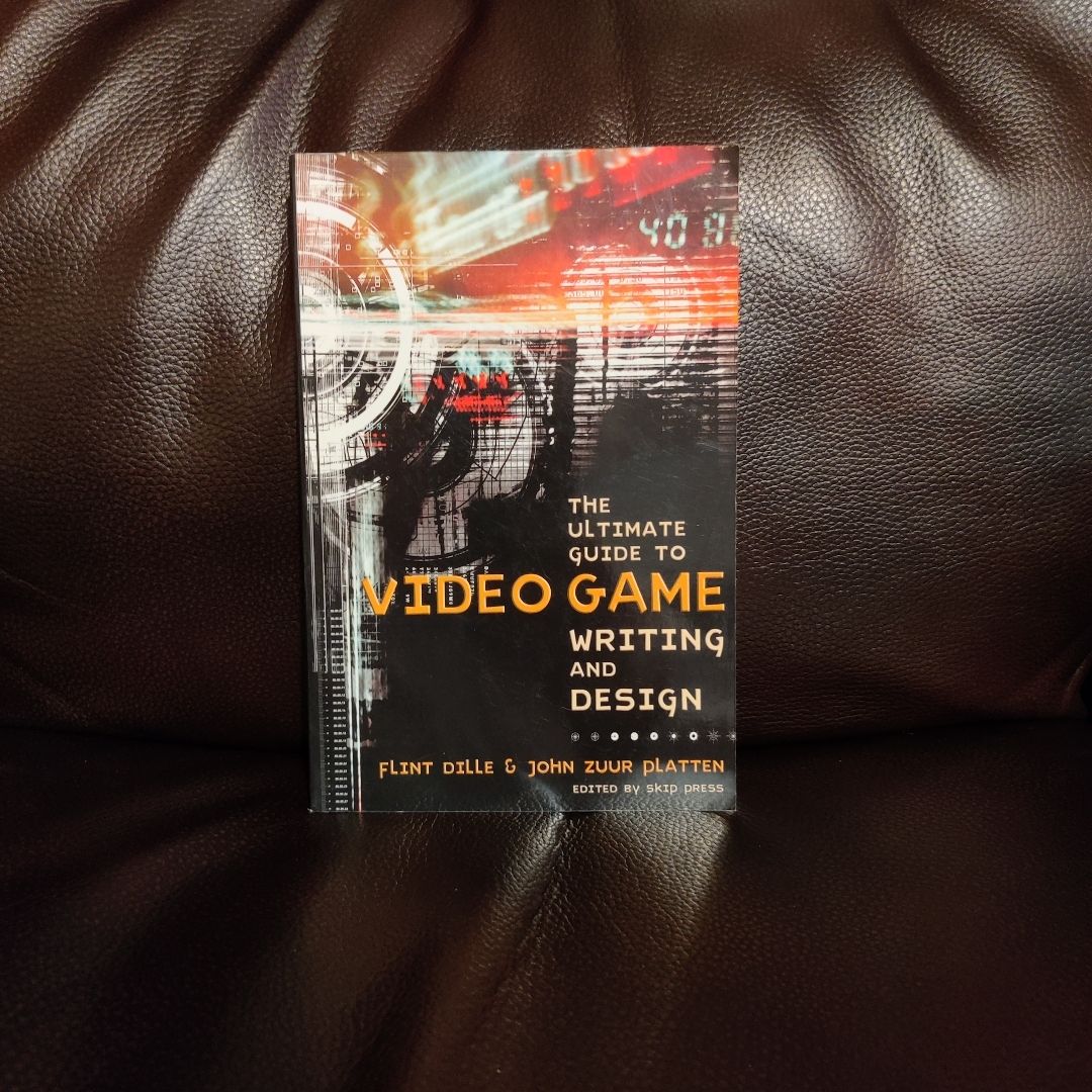 The Ultimate Guide to Video Game Writing and Design