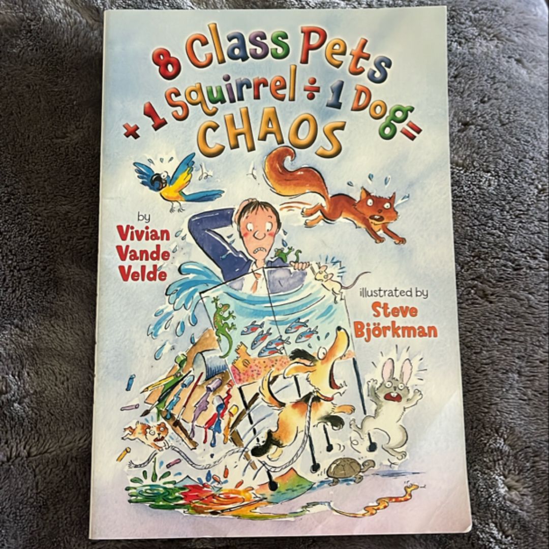 8 Class Pets + 1 Squirrel ÷ 1 Dog = Chaos